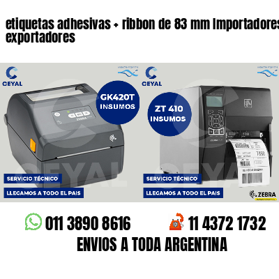 etiquetas adhesivas   ribbon de 83 mm Importadores y exportadores