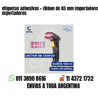 etiquetas adhesivas   ribbon de 83 mm Importadores y exportadores