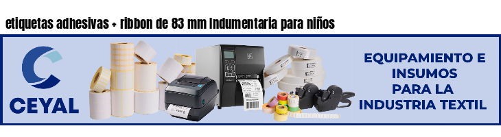 etiquetas adhesivas ribbon de 83 mm Indumentaria para niños
