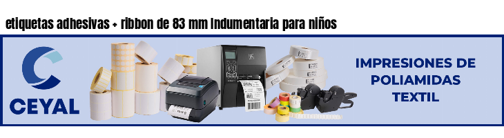 etiquetas adhesivas   ribbon de 83 mm Indumentaria para niños