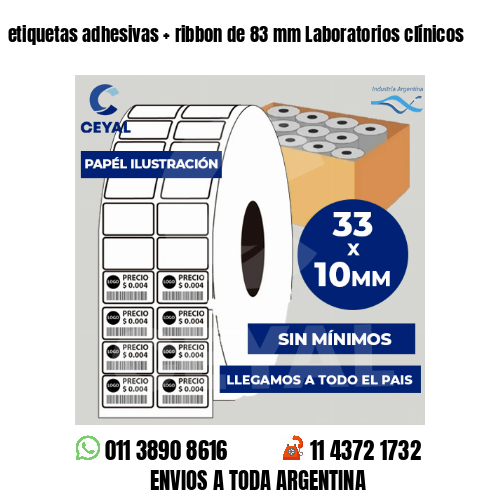 etiquetas adhesivas   ribbon de 83 mm Laboratorios clínicos