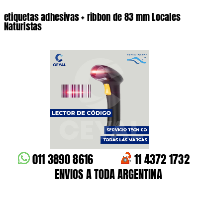 etiquetas adhesivas   ribbon de 83 mm Locales Naturistas