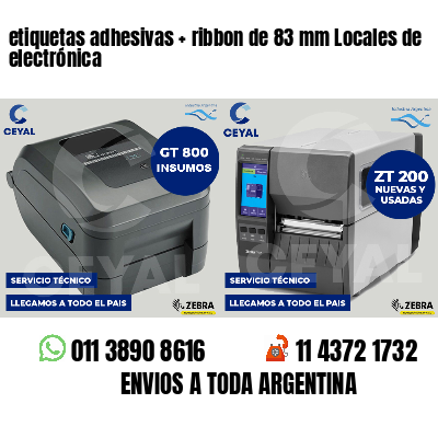 etiquetas adhesivas   ribbon de 83 mm Locales de electrónica