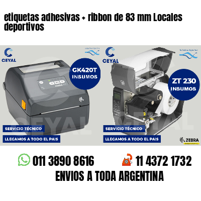 etiquetas adhesivas ribbon de 83 mm Locales deportivos