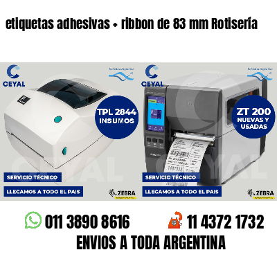 etiquetas adhesivas   ribbon de 83 mm Rotisería