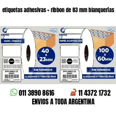 etiquetas adhesivas   ribbon de 83 mm blanquerías
