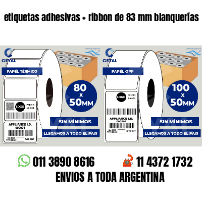 etiquetas adhesivas ribbon de 83 mm blanquerías
