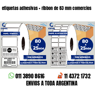 etiquetas adhesivas   ribbon de 83 mm comercios