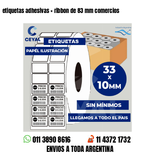 etiquetas adhesivas   ribbon de 83 mm comercios