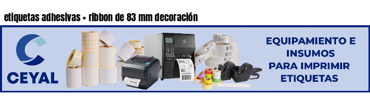 etiquetas adhesivas ribbon de 83 mm decoración