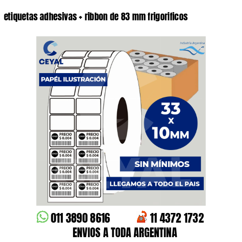 etiquetas adhesivas   ribbon de 83 mm frigorificos