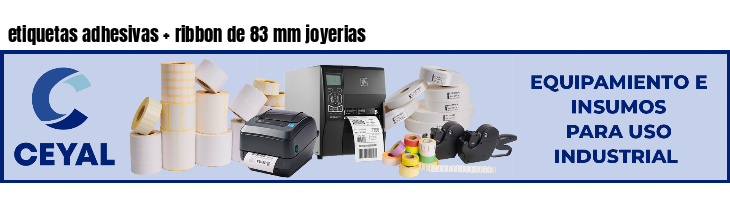 etiquetas adhesivas ribbon de 83 mm joyerias