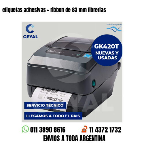 etiquetas adhesivas   ribbon de 83 mm librerias