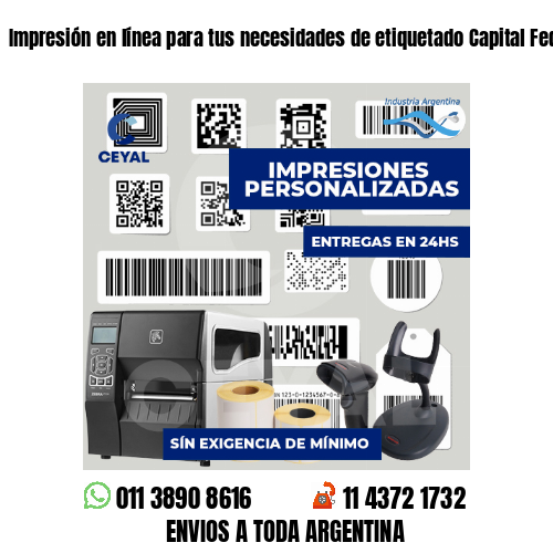 Impresión en línea para tus necesidades de etiquetado Capital Federal