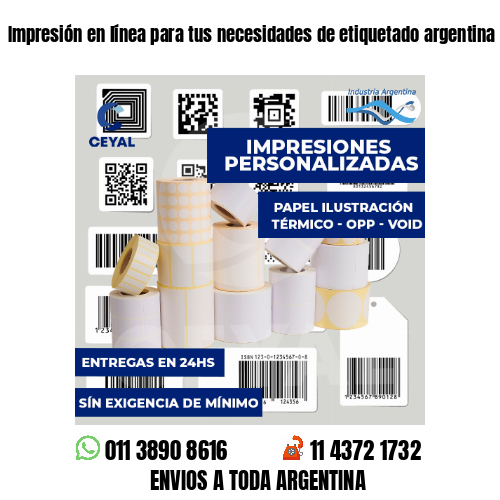 Impresión en línea para tus necesidades de etiquetado argentina