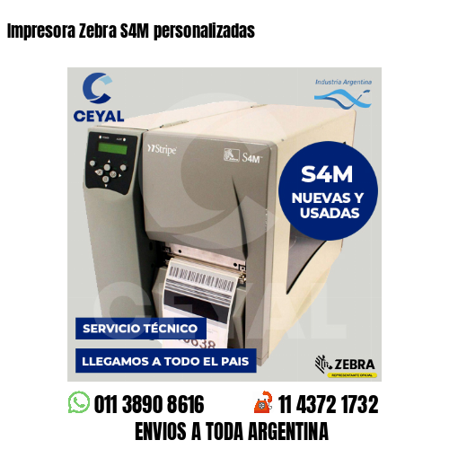 Impresora Zebra S4M personalizadas
