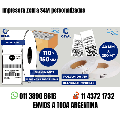 Impresora Zebra S4M personalizadas