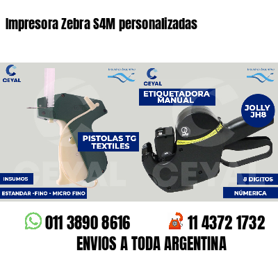 Impresora Zebra S4M personalizadas