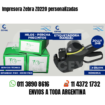Impresora Zebra ZD220 personalizadas