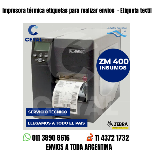 Impresora térmica etiquetas para realizar envios  – Etiqueta textil imprenta