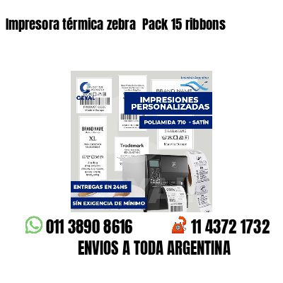 Impresora térmica zebra Pack 15 ribbons