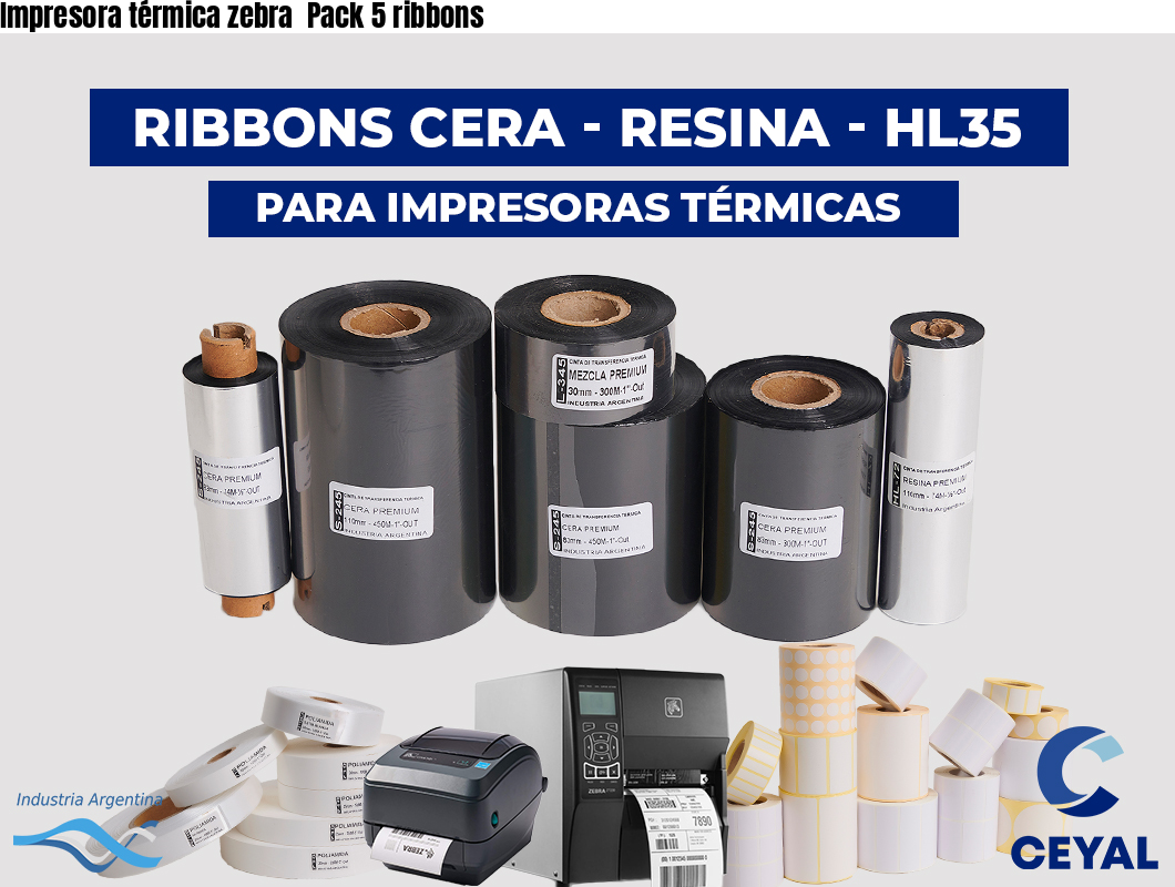 Impresora térmica zebra Pack 5 ribbons