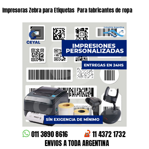 Impresoras Zebra para Etiquetas  Para fabricantes de ropa