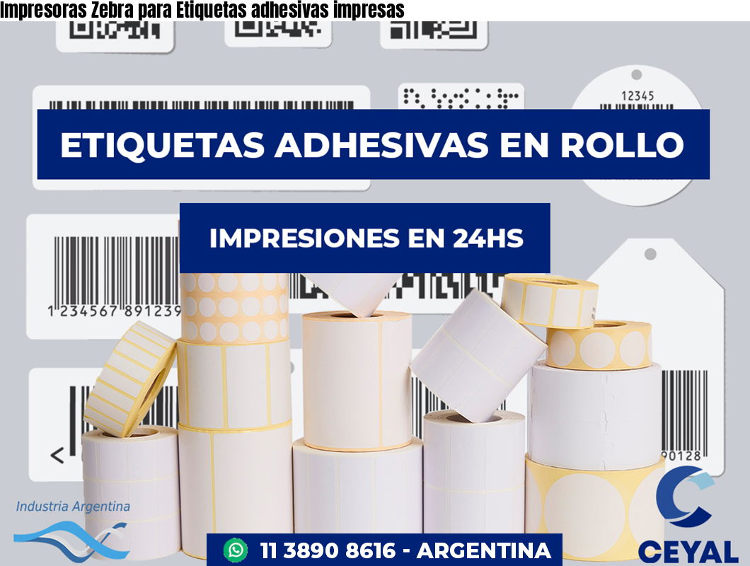 Impresoras Zebra para Etiquetas adhesivas impresas