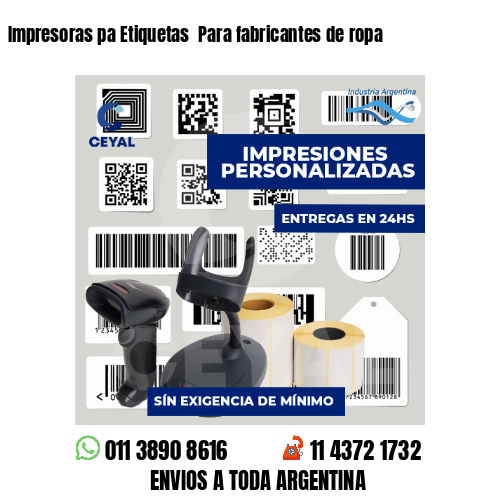 Impresoras pa Etiquetas  Para fabricantes de ropa