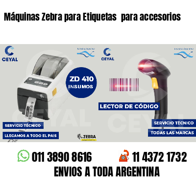 Máquinas Zebra para Etiquetas  para accesorios 