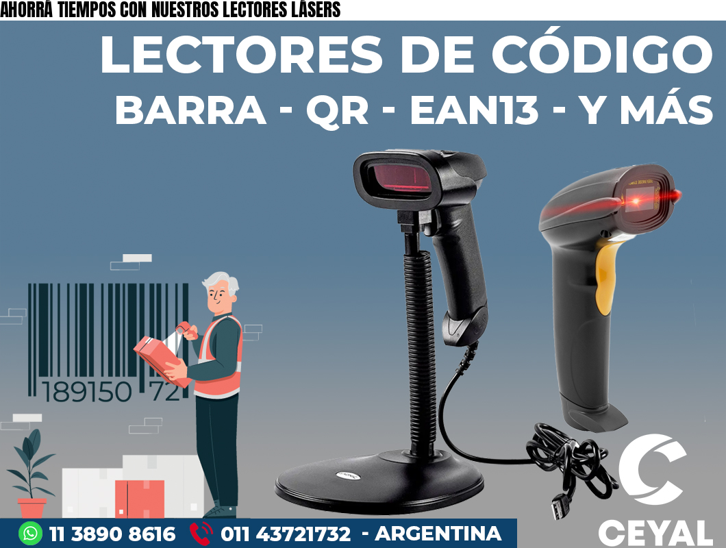 AHORRÁ TIEMPOS CON NUESTROS LECTORES LÁSERS