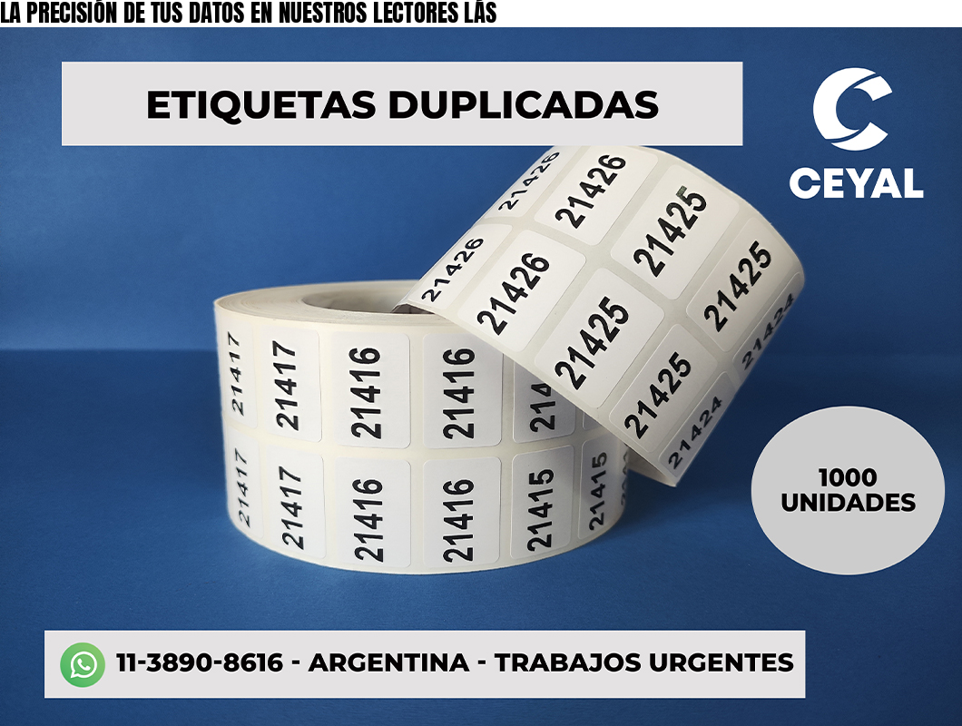 LA PRECISIÓN DE TUS DATOS EN NUESTROS LECTORES LÁS