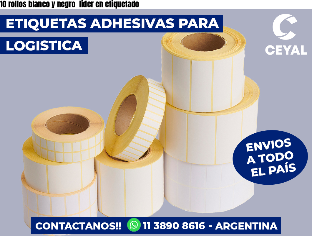 10 rollos blanco y negro líder en etiquetado