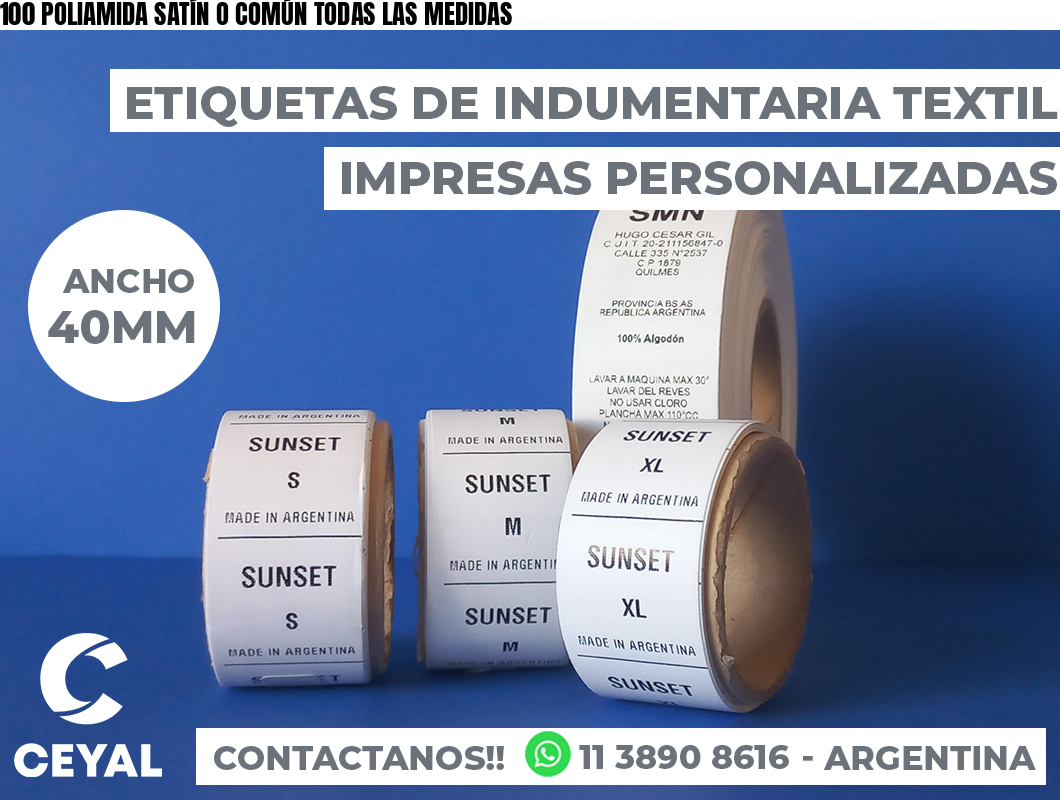 100 POLIAMIDA SATÍN O COMÚN TODAS LAS MEDIDAS