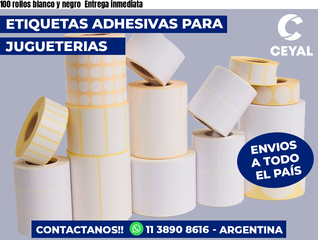 100 rollos blanco y negro Entrega inmediata