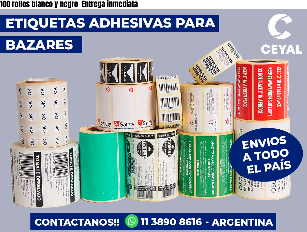 100 rollos blanco y negro  Entrega inmediata