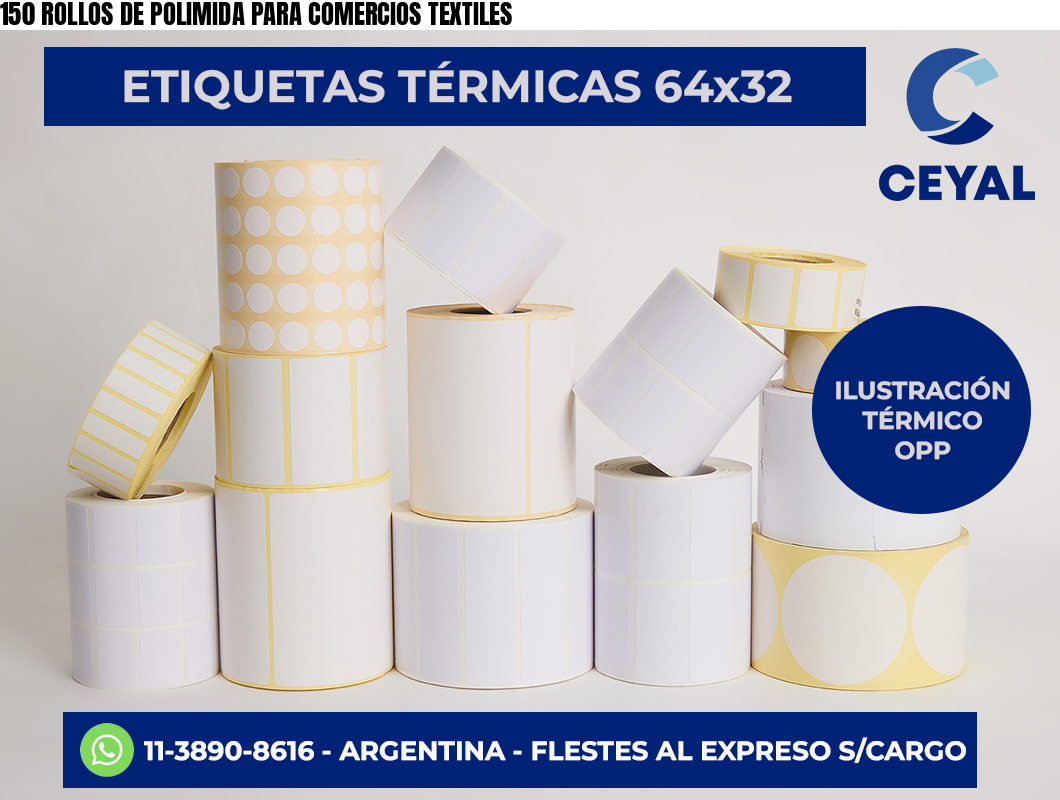150 ROLLOS DE POLIMIDA PARA COMERCIOS TEXTILES