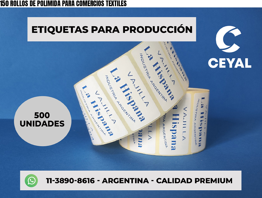 150 ROLLOS DE POLIMIDA PARA COMERCIOS TEXTILES