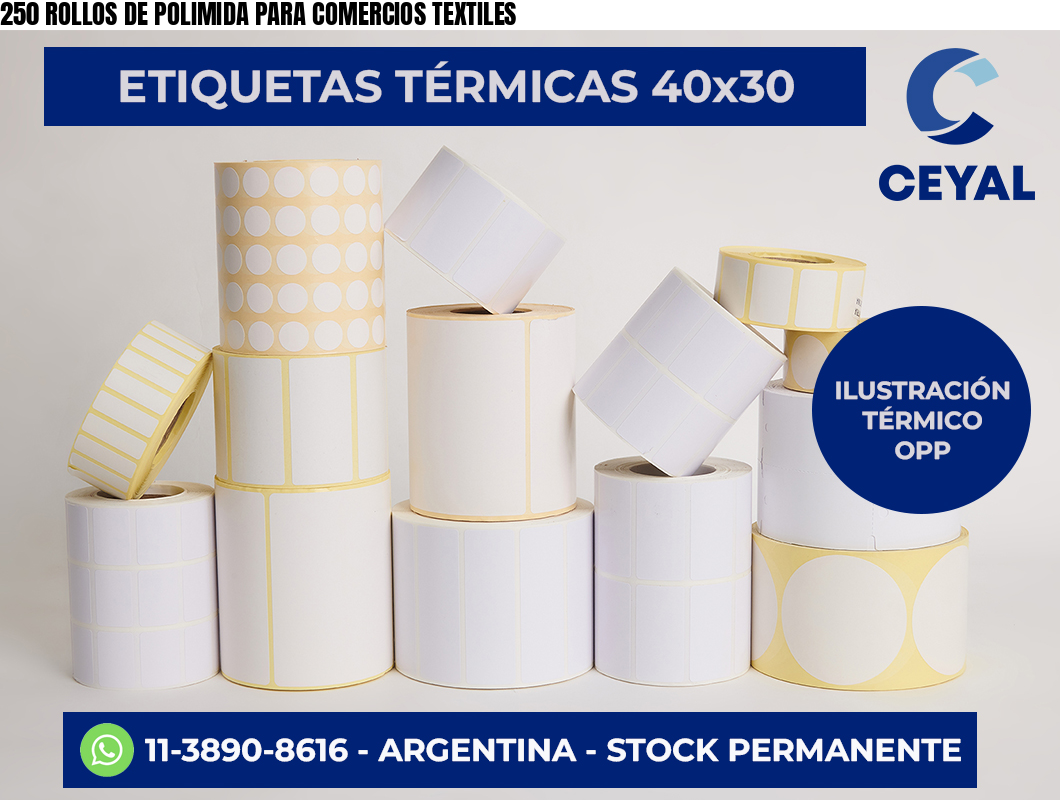 250 ROLLOS DE POLIMIDA PARA COMERCIOS TEXTILES