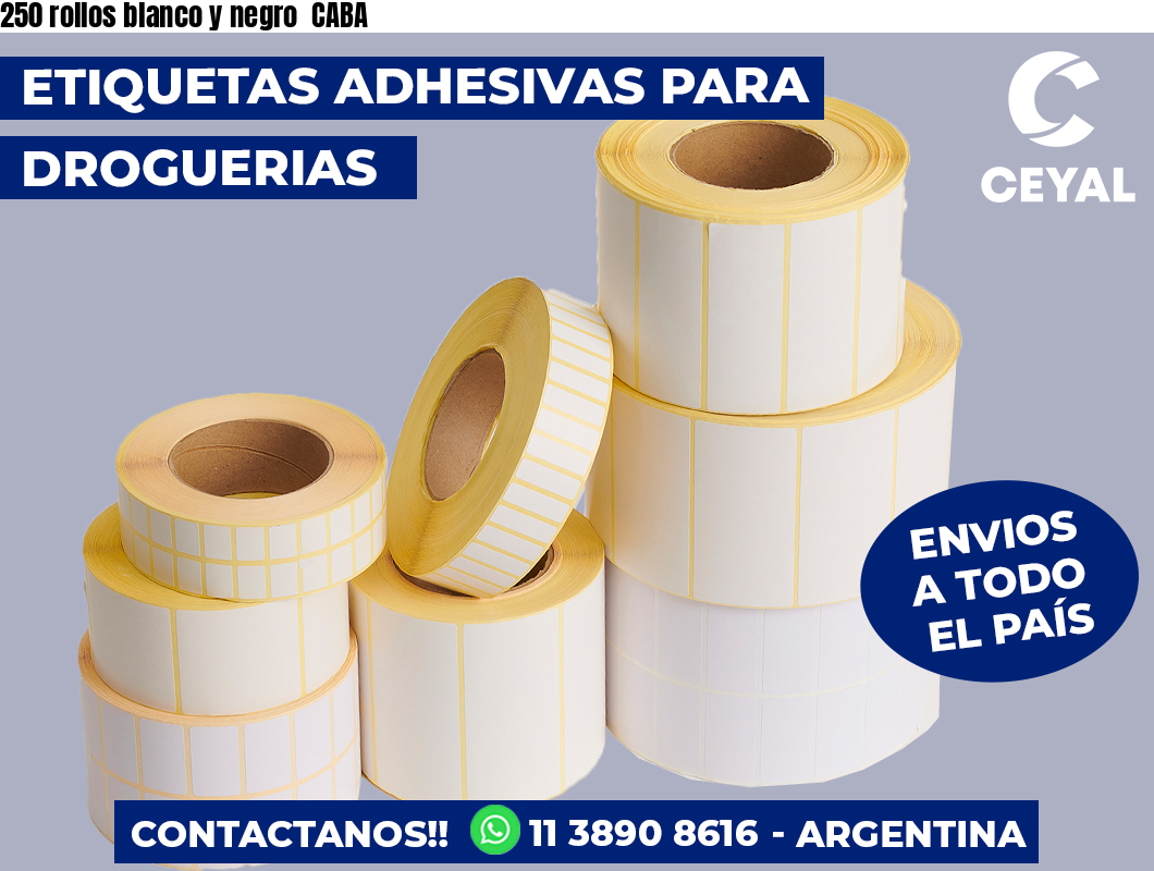 250 rollos blanco y negro CABA