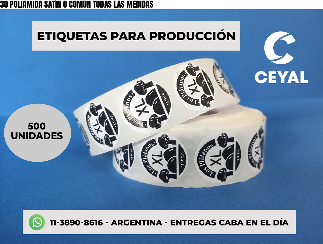 30 POLIAMIDA SATÍN O COMÚN TODAS LAS MEDIDAS