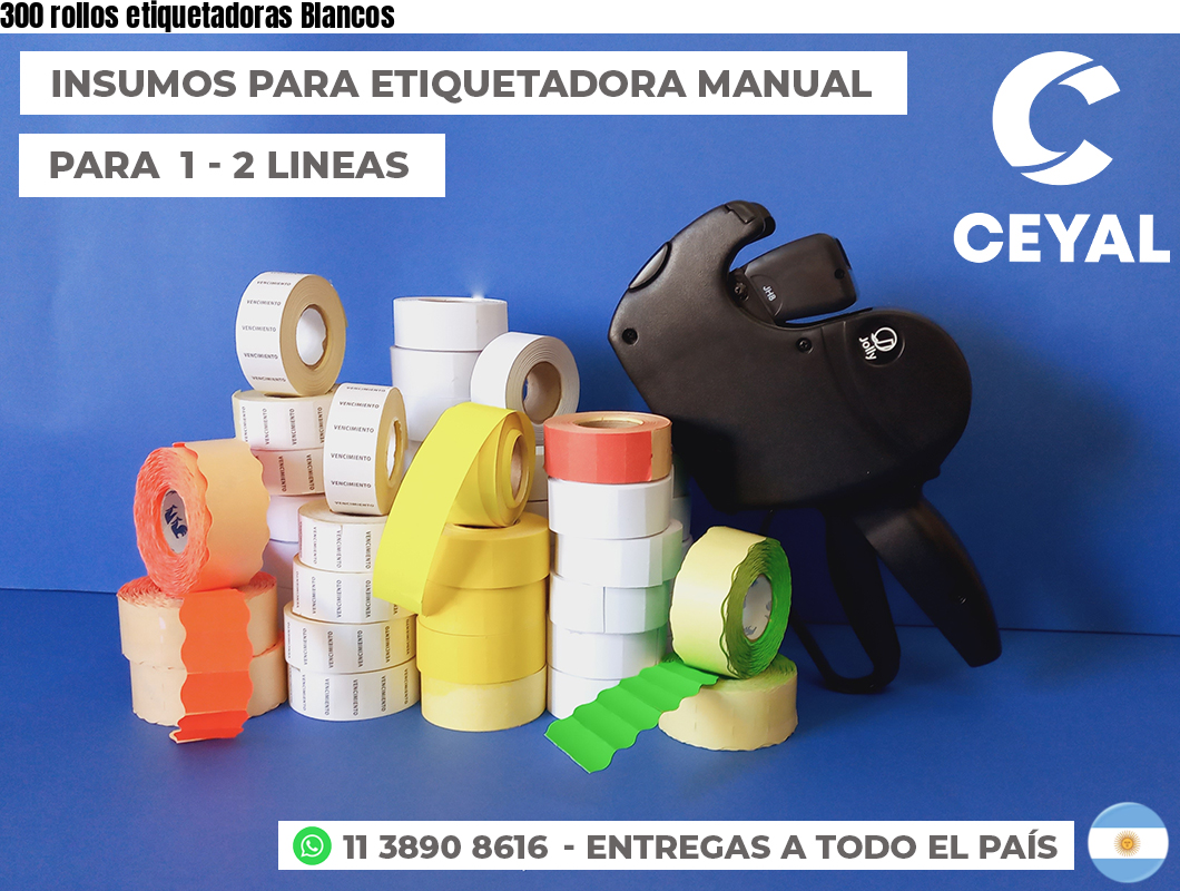300 rollos etiquetadoras Blancos