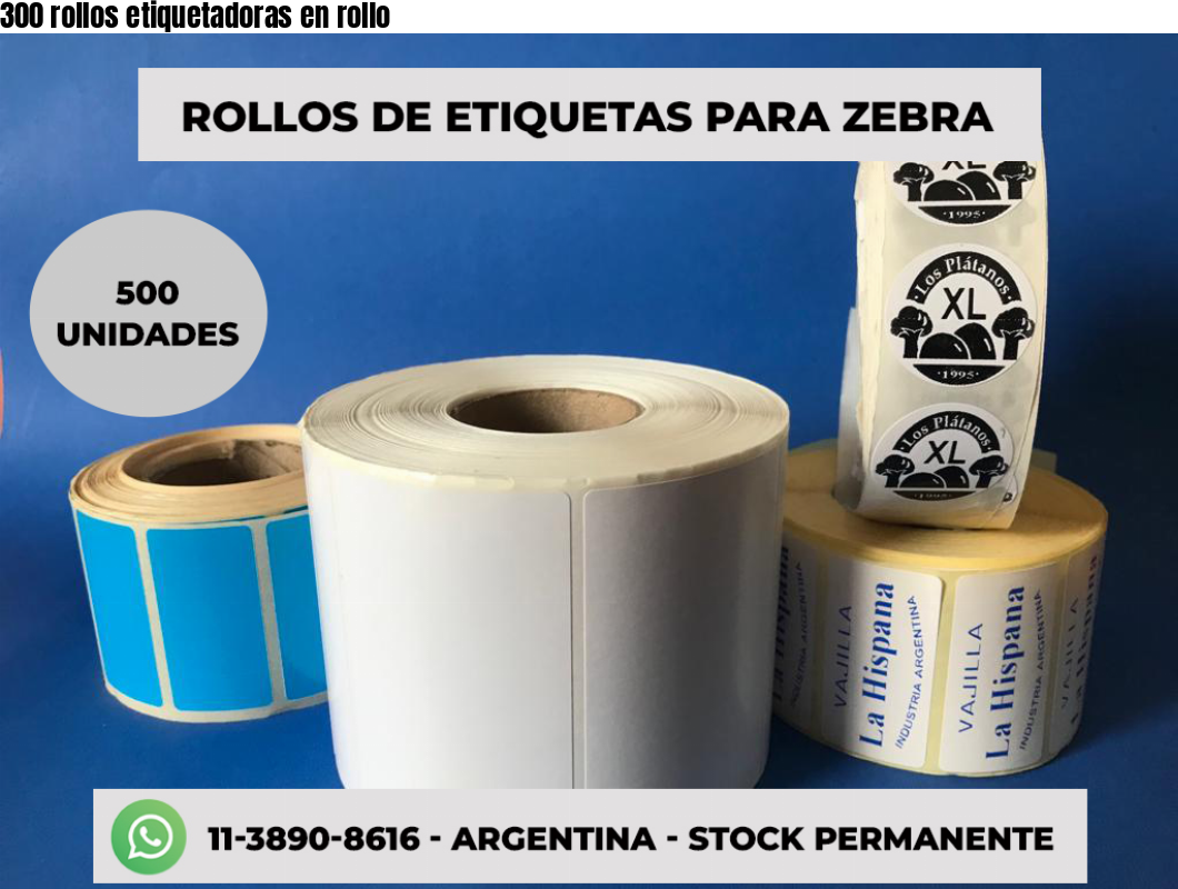 300 rollos etiquetadoras en rollo