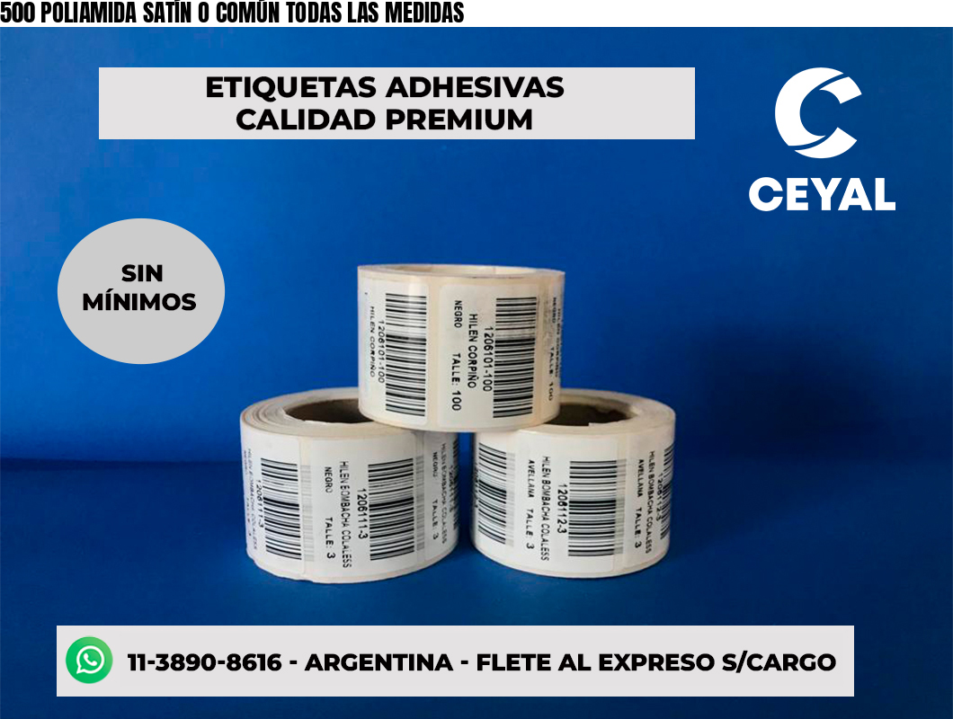 500 POLIAMIDA SATÍN O COMÚN TODAS LAS MEDIDAS
