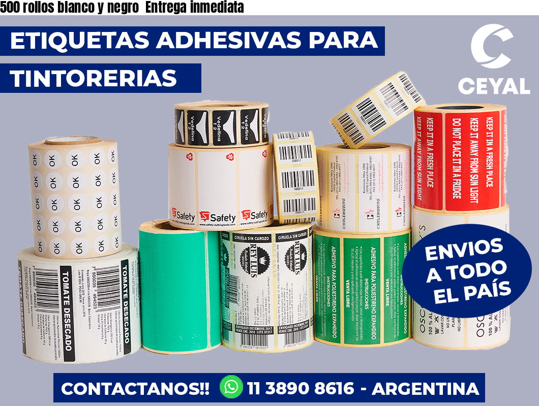 500 rollos blanco y negro  Entrega inmediata