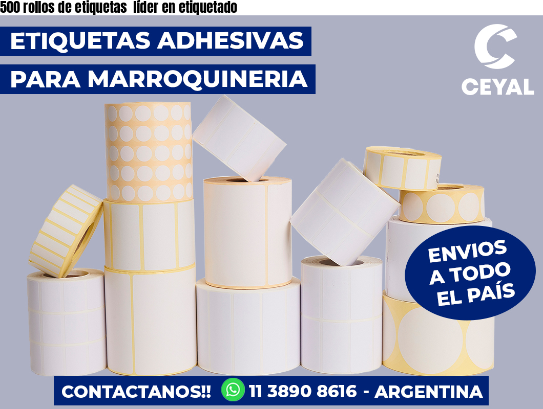 500 rollos de etiquetas líder en etiquetado