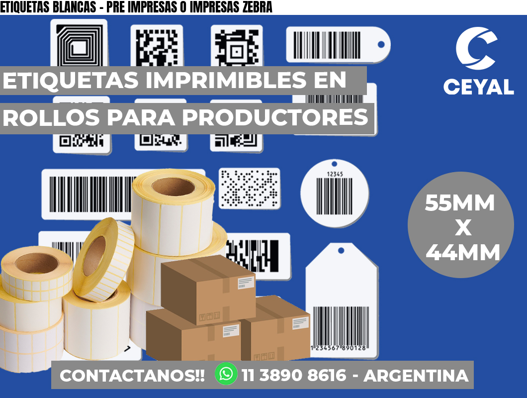 ETIQUETAS BLANCAS – PRE IMPRESAS O IMPRESAS ZEBRA
