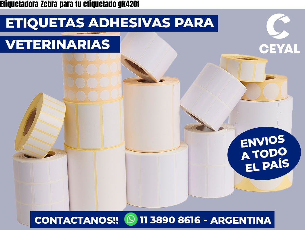 Etiquetadora Zebra para tu etiquetado gk420t