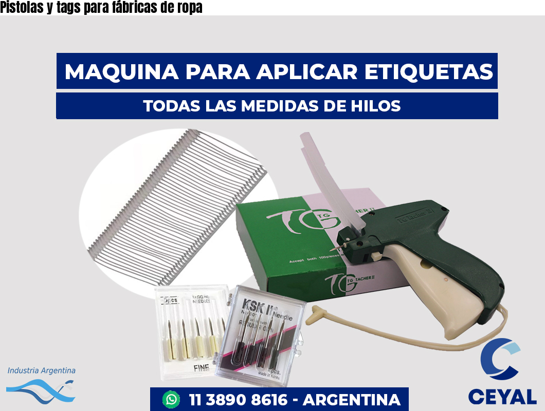 Pistolas y tags para fábricas de ropa