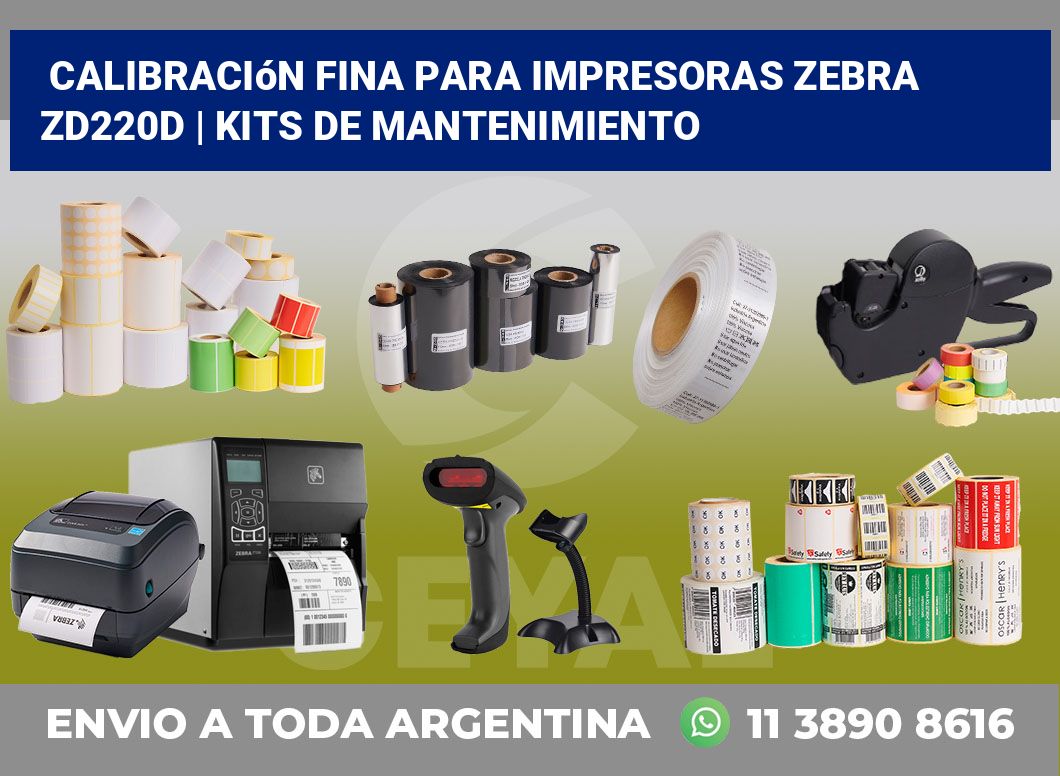Calibración fina para impresoras Zebra ZD220d | Kits de mantenimiento
